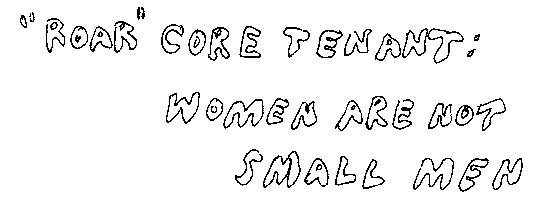 bubble lettering: Roar core tenant: women are not small men
